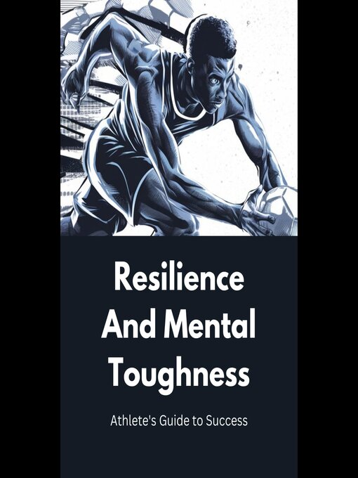 Title details for Resilience and Mental Toughness by Lowell Luna - Available